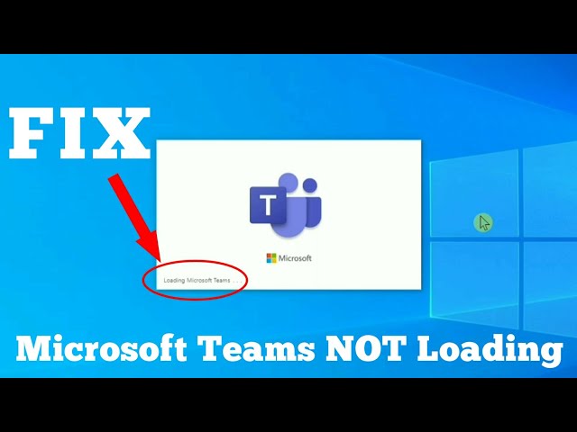 100% Fix - Microsoft Teams Stuck on Loading...