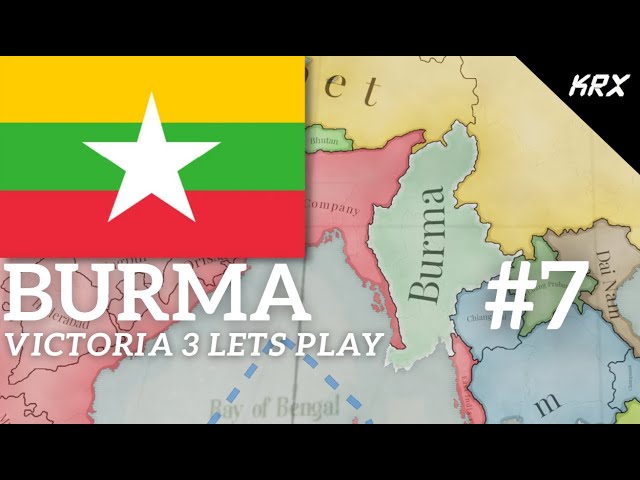Burma - Victoria 3 Lets Play - Teaching & Learning with Heavy Commentary - Part 7