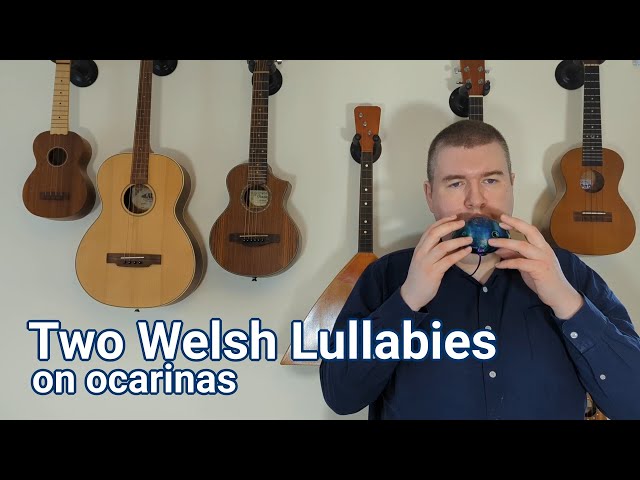 Two Welsh Lullabies: Ar Hyd y Nos (All Through the Night) and Suo Gân