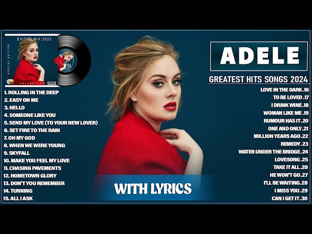 Adele Greatest Hits Full Album 2024 - Adele Best Songs Playlist 2024 (With Lyrics)