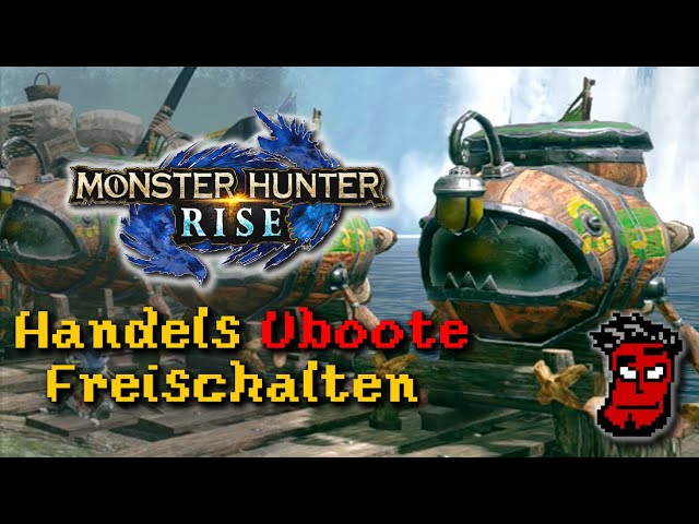 Monster Hunter Rise: Alle Handels Uboote (Farm) freischalten | Gameplay Guide [Deutsch German]