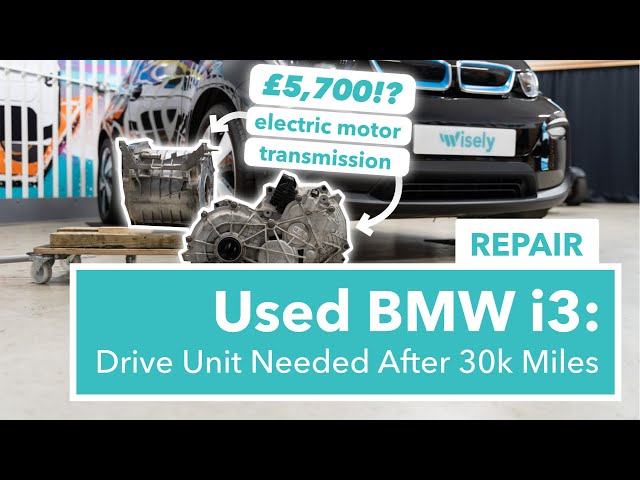 Used BMW i3: New Transmission & Motor Needed on a Car With Less Than 30k Miles