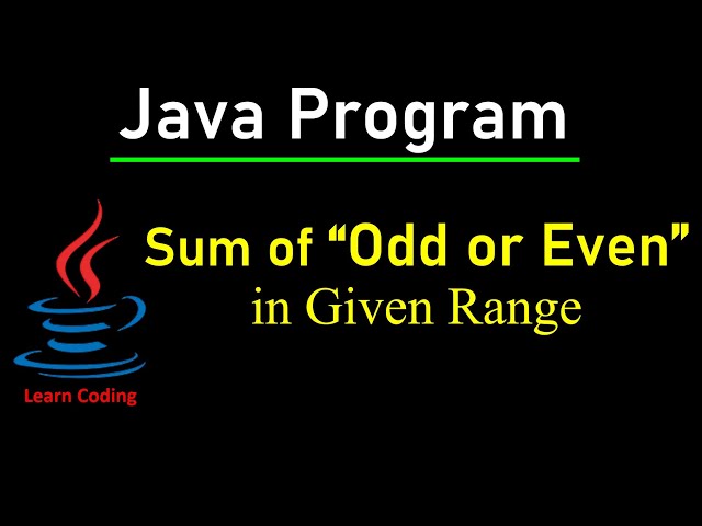 Java program to Calculate Sum of Odd or Even numbers | Learn Coding