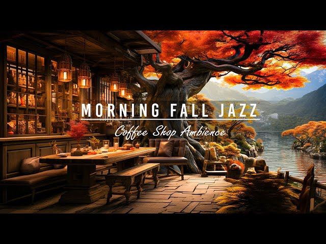 🍂 Relaxing Piano Jazz Music in Cozy Cafe Ambience to Focus, Study ~Relaxing November Fall Morning
