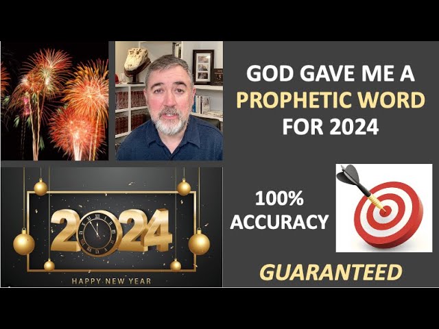 2024 Prophetic Word: 100% Accuracy Guaranteed