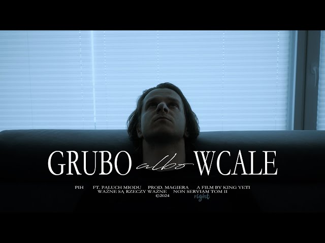 Pih - Grubo Albo Wcale ft. Paluch, Miodu (prod. Magiera)