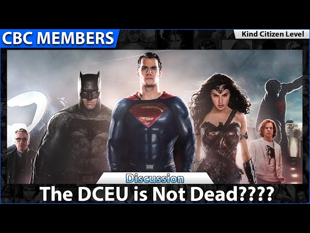 The DCEU is Not Dead MEMBERS KC