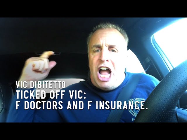 Ticked Off Vic: F doctors and F insurance.