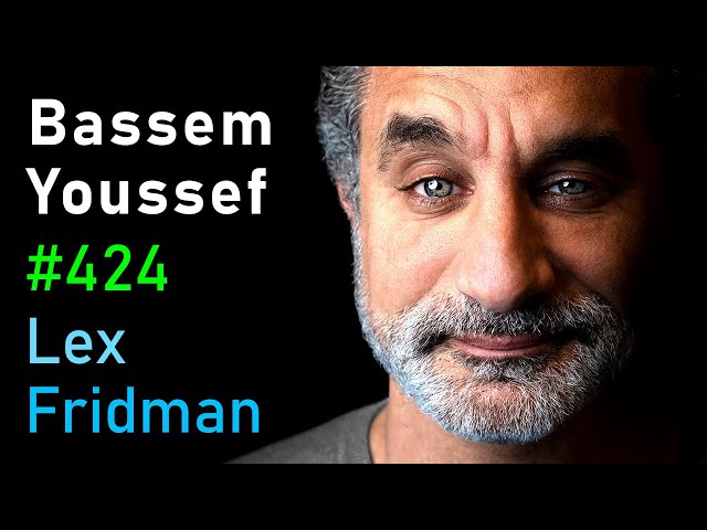 Bassem Youssef: Israel-Palestine, Gaza, Hamas, Middle East, Satire & Fame | Lex Fridman Podcast #424