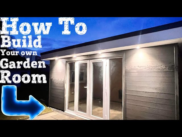 How To Build A Garden Room - Full Step By Step Build