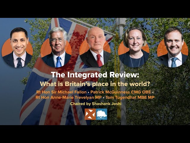 The Integrated Review: What is Britain’s place in the world?