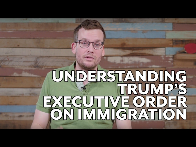 Understanding Trump's Executive Order on Immigration