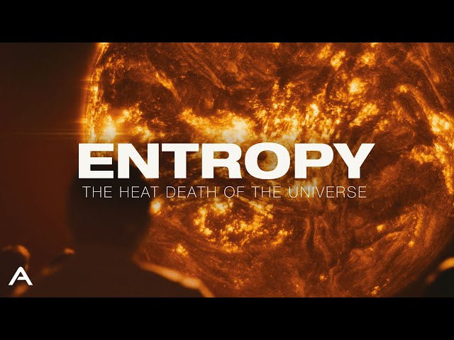 Entropy: The Heat Death of The Universe