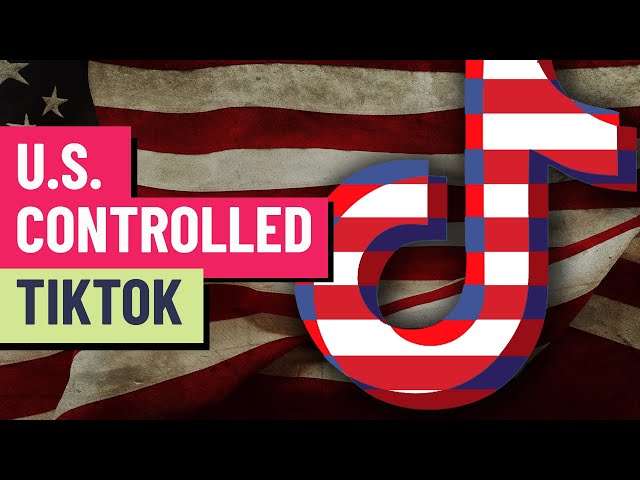 Here’s what a U.S. controlled TikTok could look like