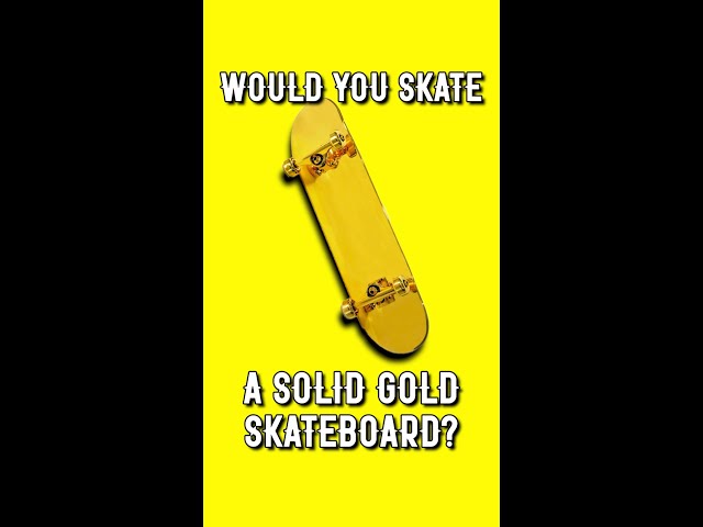 A 24K Gold Skateboard?! #shorts