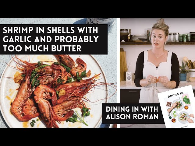 Shrimp in the Shells with Lots of Garlic and Probably Too Much Butter - A Dining In Cookbook Video