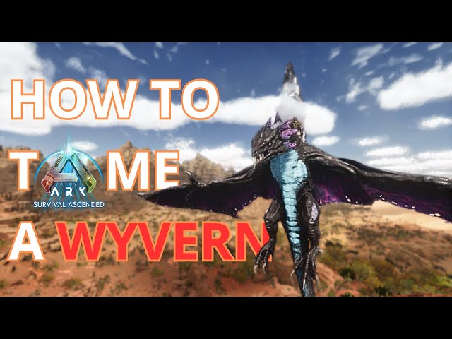 How to TAME a Wyvern in ARK : Scorched Earth Ascended ???