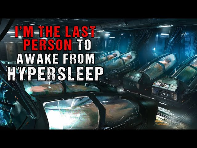 Sci-Fi Creepypasta "I'm The Last Person To Awake From Hypersleep" | Space Horror Story