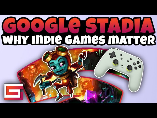 Why Indie Games Are Important For Google Stadia
