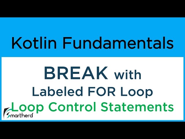 Kotlin BREAK Statements with LABELED FOR Loop. Kotlin for Android #6.5