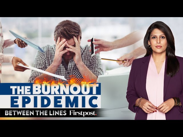 Breaking Point: The Truth About Burnout | Between the Lines with Palki Sharma