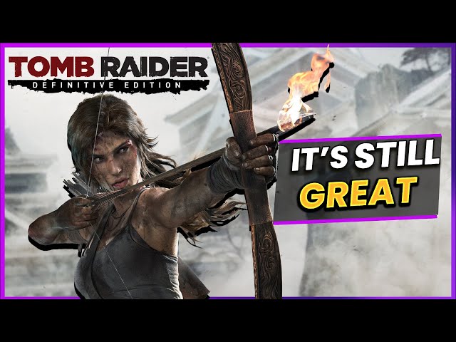 Remember Tomb Raider (2013)? It's STILL GREAT