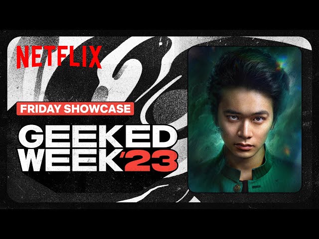 Geeked Week 2023 | Yu Yu Hakusho, 3 Body Problem, & More | Friday Showcase | Netflix