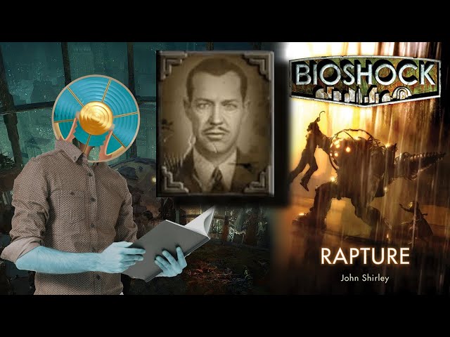 Bioshock Rapture By John Shirley: The Birth of Rapture