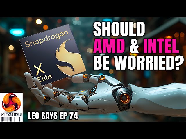 Leo Says 74: Qualcomm Snapdragon X Elite - is coming soon