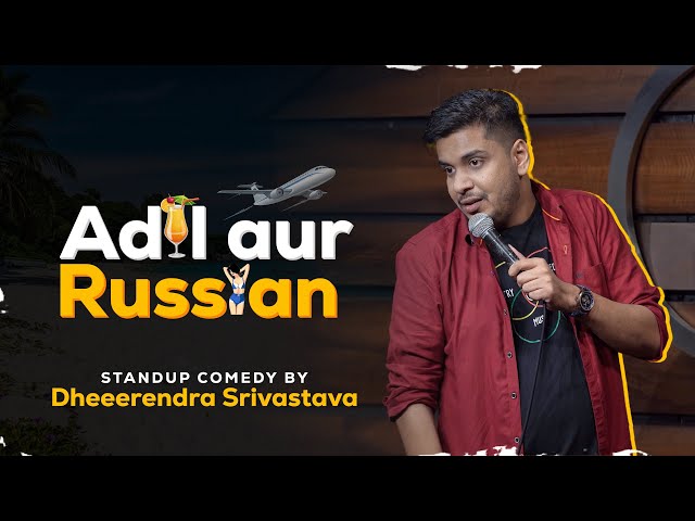 Adil aur Russian | Standup comedy ft. Dheerendra Srivastava (6th Video) #comedy #story#russian#adil