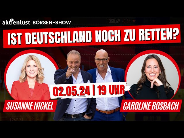 Ist Deutschland noch zu retten? Börsen-Show mit Caroline Bosbach, Susanne Nickel, Stefan Riße