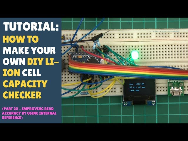 TUTORIAL: DIY 18650 Lithium Ion Cell Battery Capacity Checker Tester (Part 20 - Accuracy!)