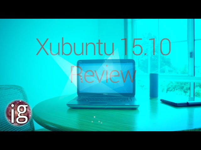 Xubuntu 15.10 Review - Linux Distro Reviews