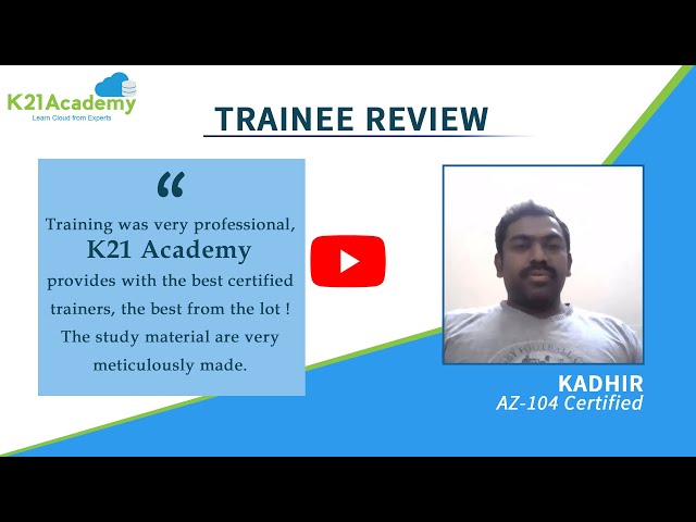 K21Academy Success Stories | Kadhir Microsoft Azure Admin Certified