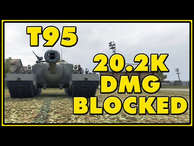 World of Tanks | T95 - 20.2K Damage Blocked