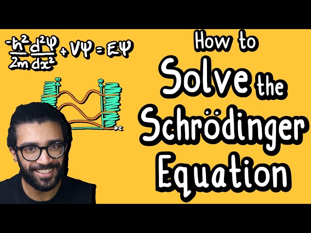 SOLVING the SCHRODINGER EQUATION | Quantum Physics by Parth G