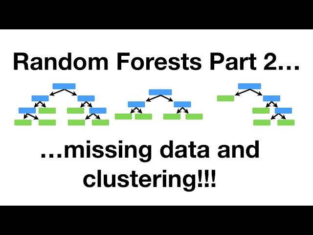 StatQuest: Random Forests Part 2: Missing data and clustering