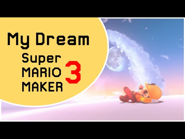 Everything I Want in A Super Mario Maker 3