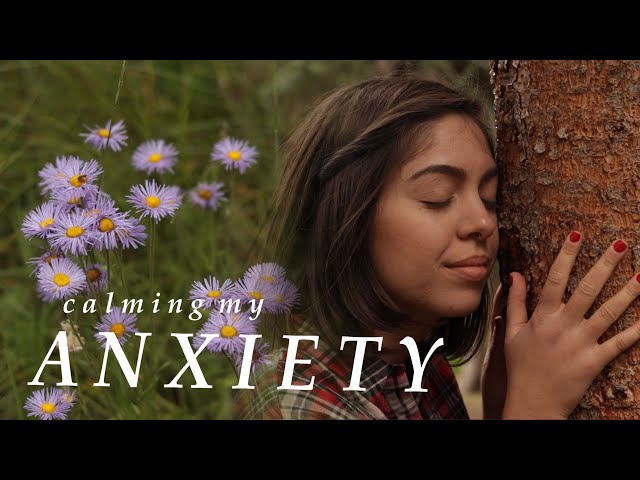 I'm Learning to Calm my Anxiety in Nature