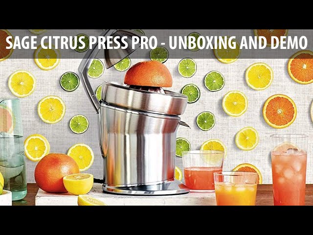 Sage Citrus Press Pro: Unboxing and demo