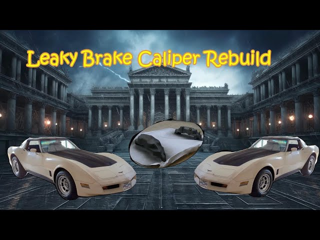 81 Corvette Brake Caliper Rebuild
