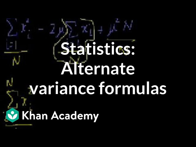 Statistics: Alternate variance formulas | Probability and Statistics | Khan Academy
