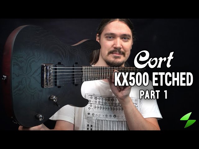 Cort KX500 Etched - Detailed Review Part 1