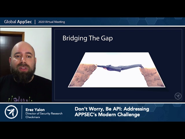 Don’t Worry, Be API  Addressing AppSec’s Modern Challenge   Erez Yalon