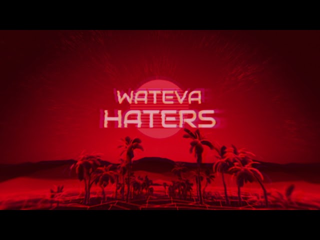 WATEVA - Haters (Official Audio)