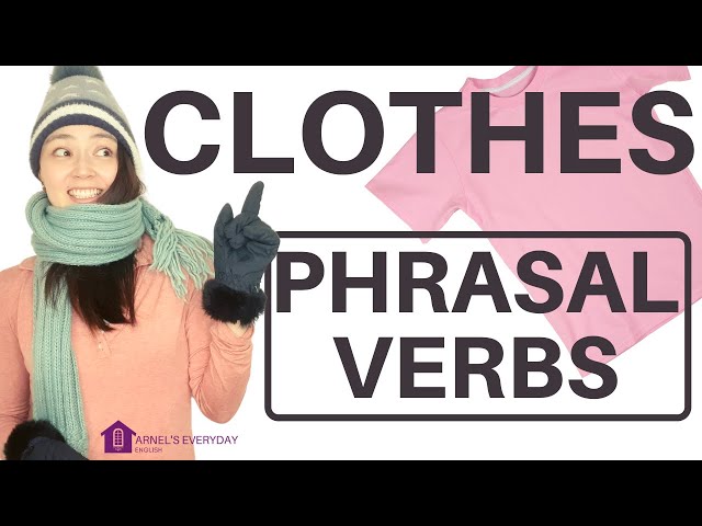 CLOTHES PHRASAL VERBS | English Vocabulary