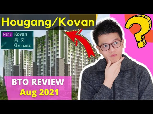 Hougang BTO Review (Kovan) - Aug 2021 BTO Analysis | Kovan Wellspring & Hougang Citrine