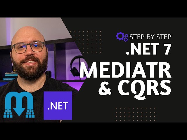 .NET 7  💥  - Intro to CQRS and MediatR with ASP.NET Core Web Api
