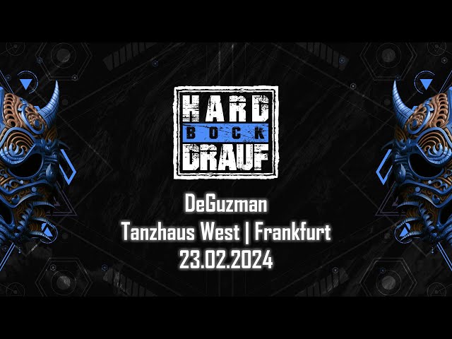 DeGuzman @ Hard Bock Drauf (Tanzhaus West - Frankfurt am Main) - 23.02.2024
