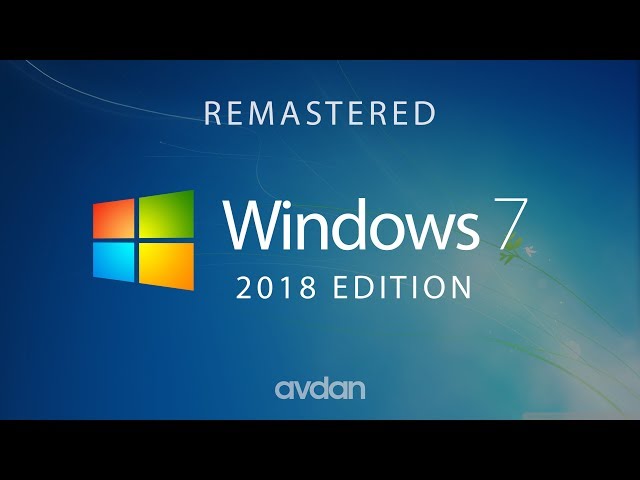 Windows 7 — 2018 Edition (Concept Design by Avdan)